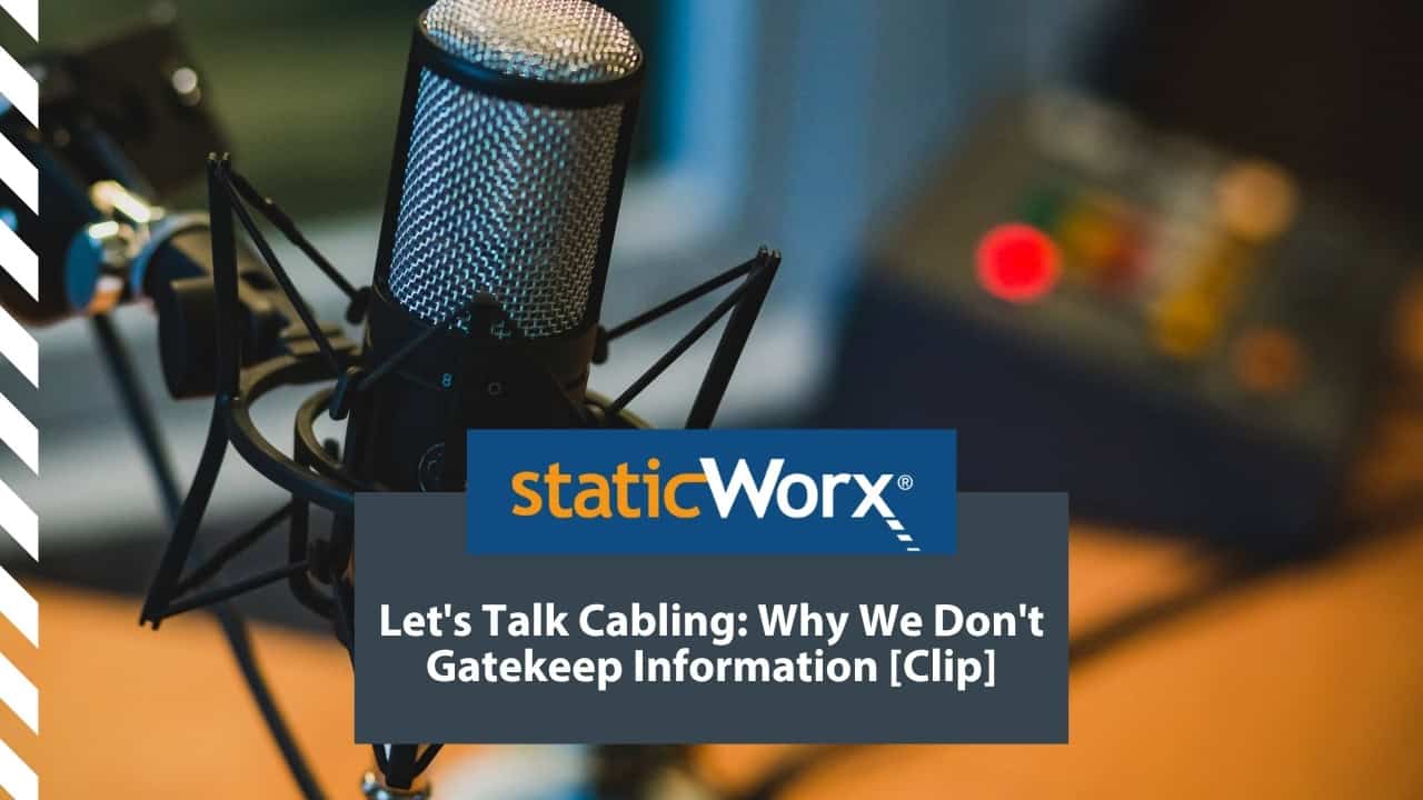 Background graphic is a still microphone. In the foreground at the bottom are two boxes. The top is a bright blue with the StaticWorx logo and "GroundSafe ESD Flooring" underneath in white. The second is a dark blue-gray and includes the text in white: “Let's Talk Cabling: Why We Don't Gatekeep Information”
