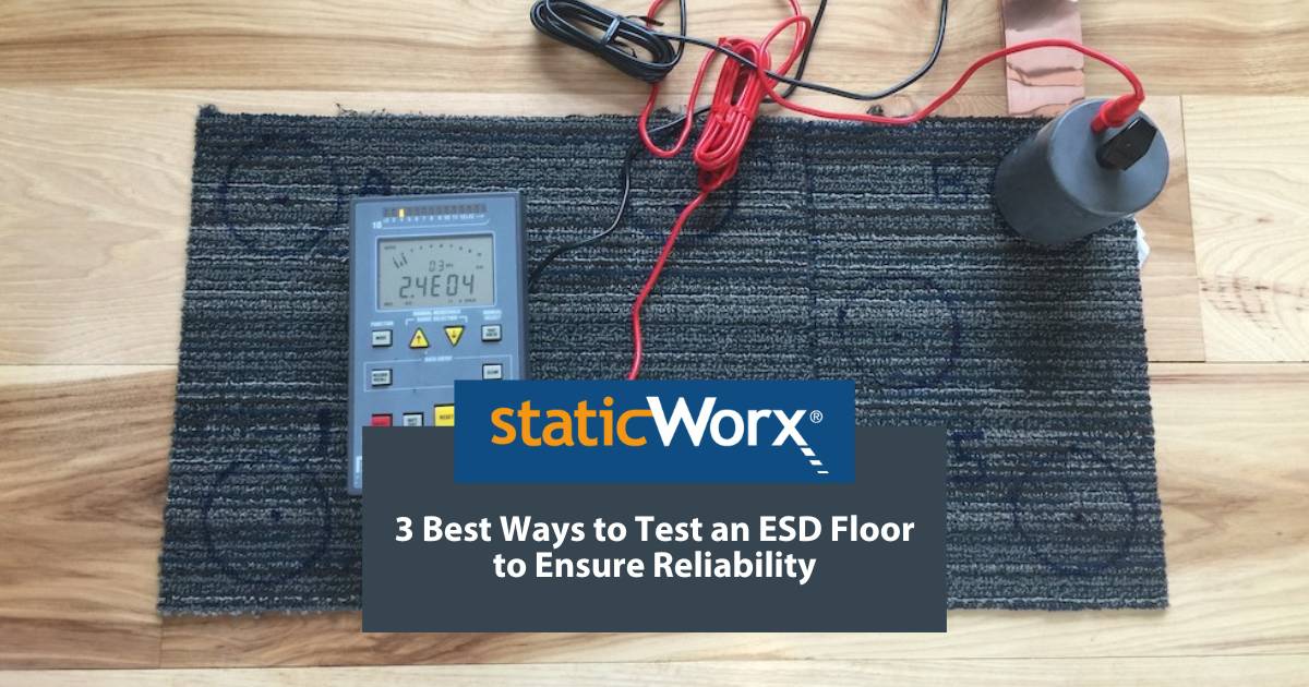 Background image is a photograph of an ohmmeter with wires attached and one probe on a piece of carpet. In the foreground at the bottom are two boxes. The top is a bright blue and includes the StaticWorx logo. The second is a dark blue-gray and includes the text in white: "3 Best Ways to Test an ESD Floor to Ensure Reliability"